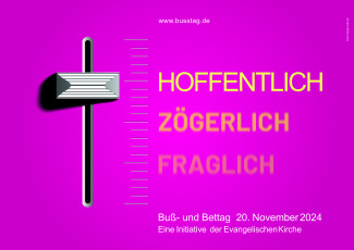 pinkes Plakat zum Buß- und Bettag mit einem Regler und den Worten daneben fraglich, zögerlich, hoffentlich